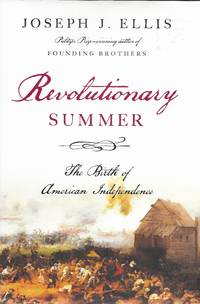 Revolutionary Summer: The Birth of American Independence