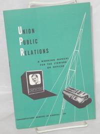 image of Union public relations: a working manual for the steward or officer