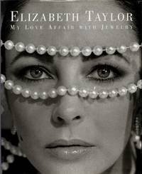 Elizabeth Taylor: My Love Affair with Jewelry by Taylor, Elizabeth - 2002-09-30