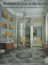 Neoclassicism in the North : Swedish Furniture and Interiors, 1770-1850