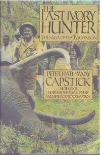 THE LAST IVORY HUNTER.; The Saga of Wally Johnson