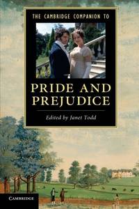 The Cambridge Companion to Pride and Prejudice (Cambridge Companions to Literature)