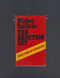 The Erection Set by Spillane, Mickey - 1972