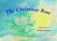 The Christmas Rose by Heather Jarman