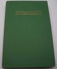 Genealogy and Work of Rev. Joseph Bullen Jr, Some Associated Families by Flora Bullen Gosnold - 1968