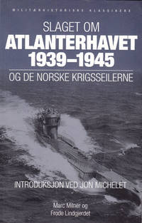 Slaget om Atlanterhavet 1939-1945 og de norske…