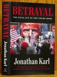 cover of Betrayal: The Final Act of the Trump Show