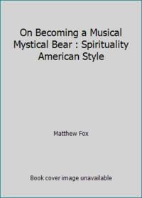 On Becoming a Musical Mystical Bear : Spirituality American Style