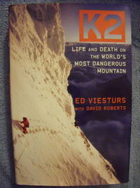 K2:  Life and Death on the World's Most Dangerous Mountain