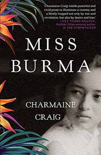 Miss Burma: LONGLISTED FOR THE WOMEN'S PRIZE FOR FICTION 2018