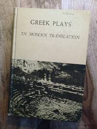 GREEK PLAYS IN MODERN TRANSLATION : (A Permanent Library Book/English Text)
