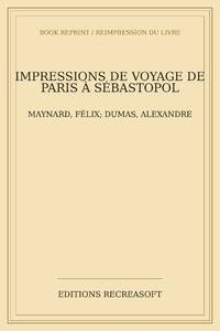 Impressions de voyage de Paris &agrave; S&eacute;bastopol