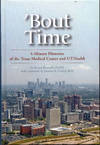 'Bout Time: 4-Minute Histories of the Texas Medical Center and UTHealth