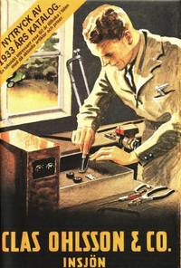 Clas Ohlsson & co. Insjön. Nytryck av 1933 års katalog. En tekniskt intressant resa 60 år...