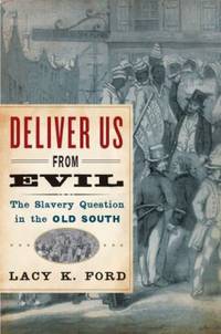 Deliver Us from Evil : The Slavery Question in the Old South