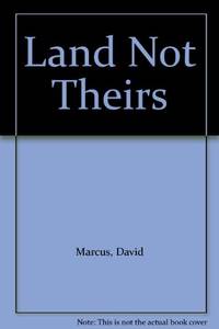 Land Not Theirs by Marcus, David