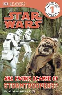 DK Readers L1: Star Wars: Are Ewoks Scared of Stormtroopers?