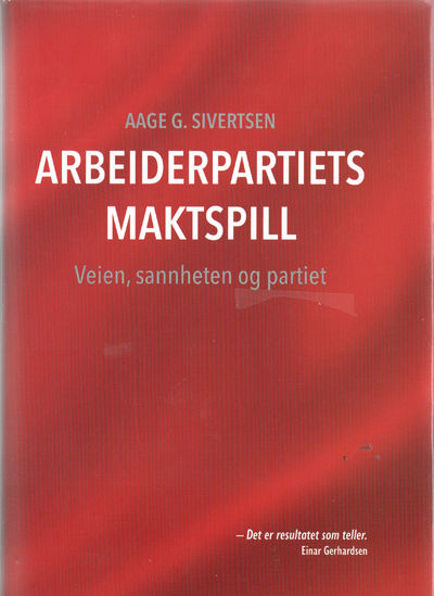 Arbeiderpartiets maktspill. Veien, sannheten og…