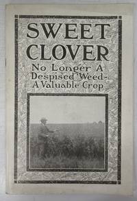 image of Sweet Clover. Melilotus Alba. Its Agricultural Value based on Scientific and Practical Tests in the United States