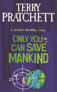 cover of Only You Can Save Mankind : a Johnny Maxwell Story