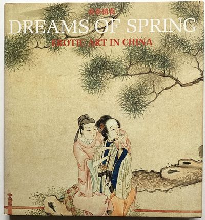 Dreams of Spring. Erotic Art in China from the…