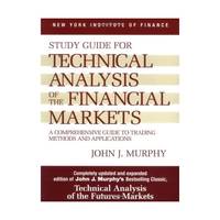 Study Guide for Technical Analysis of the Financial Markets: A Comprehensive Guide to Trading...