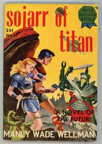 SOJARR OF TITAN .. by Wellman, Manly Wade - 1949