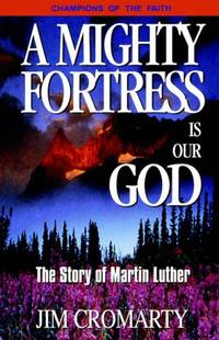 A Mighty Fortress is Our God