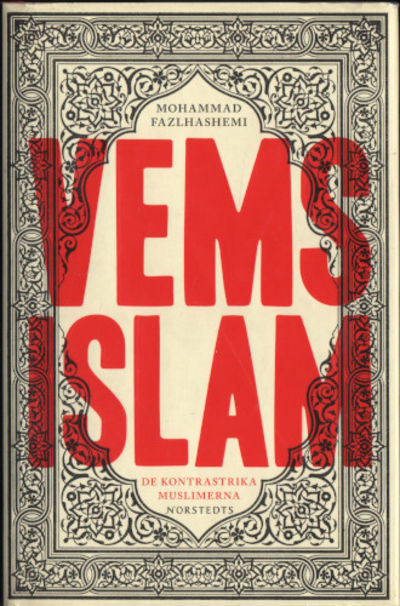 VEMS ISLAM. De kontrastrika muslimerna.