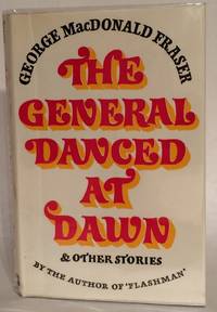 The General Danced at Dawn. by Fraser, George MacDonald - 1970