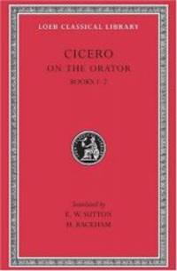 Cicero: On the Orator, Books I-II (Loeb Classical Library No. 348) (English and Latin Edition) by Cicero - Hardcover - 2003-08-04 - from Books Express (SKU: 0674993837n)