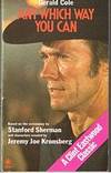 ANY WHICH WAY YOU CAN by Gerald Cole - Paperback - (Film/TV tie-in) - 1982 - from Sugen & Co. (SKU: 20786)