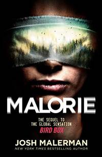 Malorie: A Bird Box Novel by Josh Malerman