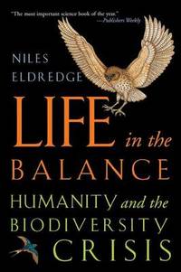 cover of Life in the Balance: Humanity and the Biodiversity Crisis