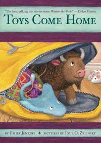 Toys Come Home : Being the Early Experiences of an Intelligent Stingray, a Brave Buffalo, and a...