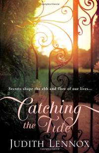 Catching the Tide: A stunning epic novel of secrets, betrayal and passion