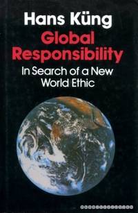 Global Responsibility: In Search of a New World Ethic