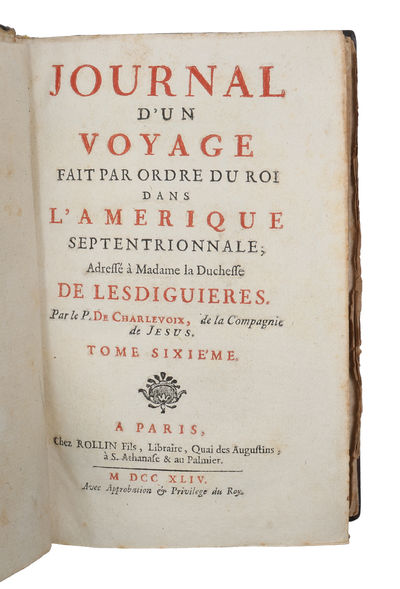 Journal d'un voyage fait par ordre du Roi dans l'Amerique septentrionale. Tome sixieme. - [“ONE OF THE MOST IMPORTANT WORKS THERE IS RELATING TO CANADA”] (photo 3)