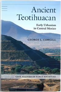 image of Ancient Teotihuacan: Early Urbanism in Central Mexico (Case Studies in Early Societies)
