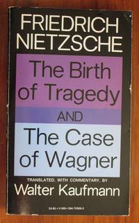 The Birth of Tragedy, and The Case of Wagner