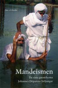 Mandeismen. De sista gnostikerna. Johannes…