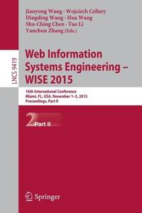 Web Information Systems Engineering - WISE 2015 : 16th International Conference, Miami, FL, USA,...