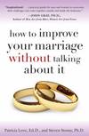How To Improve Your Marriage Without Talking About It