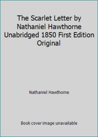 The Scarlet Letter by Nathaniel Hawthorne Unabridged 1850 First Edition Original
