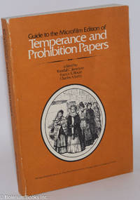 cover of Guide to the Microfilm Edition of Temperance and Prohibition Papers. Michigan Historical Collections; The Ohio Historical Society; Woman's Christian Temperance Union
