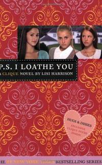 P.S. I Loathe You by Lisi Harrison - 2009