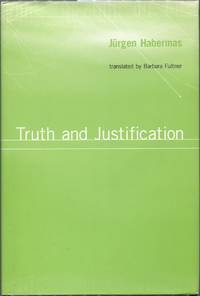 Truth and Justification by Jurgen Habermas - First printing - 2003 - from Evening Star Books (SKU: 00008754)