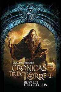 Cronicas de la torre I: el valle de los lobos: 1 (Cronicas de la torre / Chronicles of the Tower)
