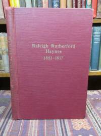 Raleigh Rutherford Haynes, a Story of His Life and Achievements by Mrs. Grover C Haynes - First Edition First Printing - 1954 - from Pages Past Used and Rare Books (SKU: 043193)