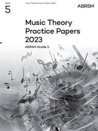 Music Theory Practice Papers 2023, ABRSM Grade 5